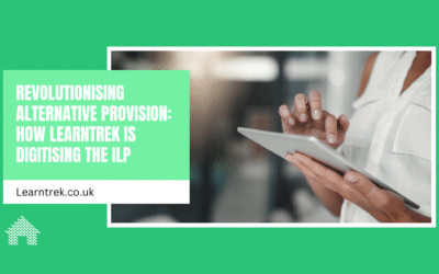 Revolutionising Alternative Provision: How Learntrek is Digitising the ILP